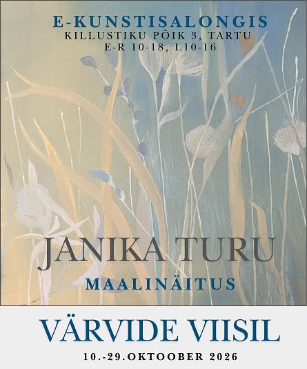 E-Kunstisalongis on avatud Janika Turu maalin�itus ''V�rvide viisil''